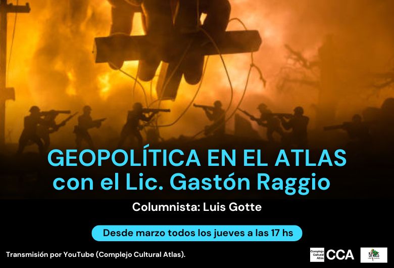 Geopolítica en el Atlas con el Lic. Gastón Raggio