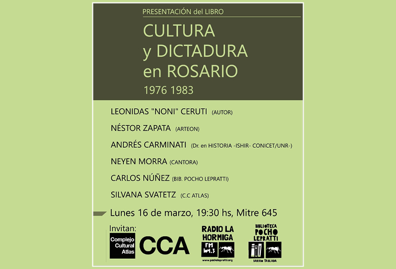 Presentación del libro «Cultura y Dictadura en Rosario 1976-1983» de Leonidas «Noni» Ceruti